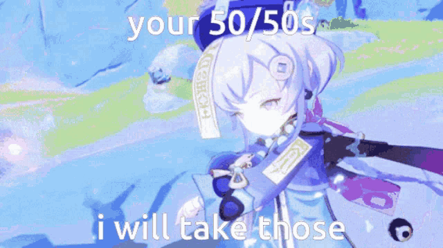 a picture of a girl with the words " your 50/50s i will take those "
