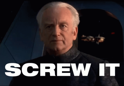 Palpatine Star Wars GIF - Palpatine Star Wars Screw It GIFs