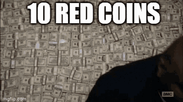 a man is standing in front of a wall of money with the words 10 red coins written above him .