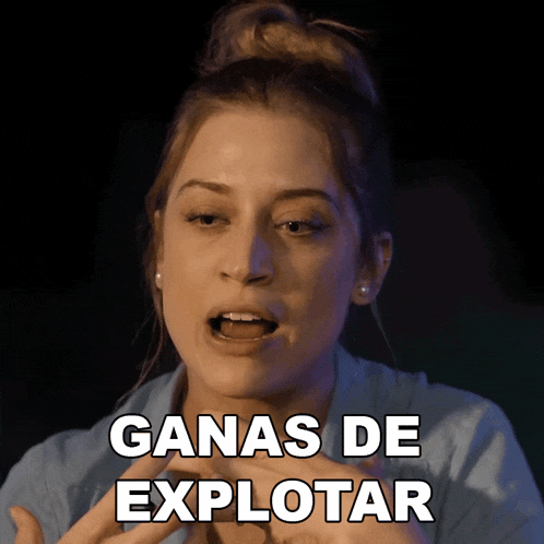a woman says " ganas de explotar " in front of her face