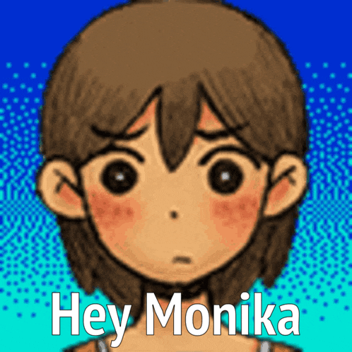 a picture of a girl with the words hey monika written on it