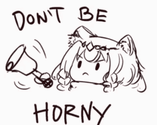 a black and white drawing of a girl holding a bell with the words `` don 't be horny '' .