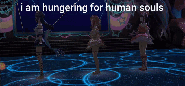 three anime girls are dancing on a stage with the words i am hungering for human souls
