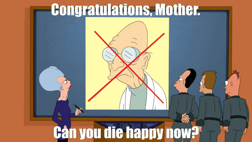 congratulations mother can you die happy now cartoon