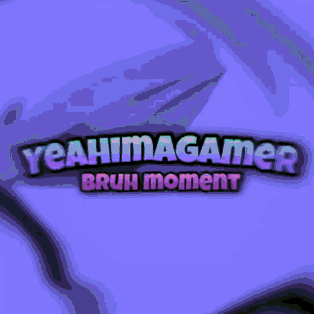 Very Epic Yeahimagamer GIF - Very Epic Yeahimagamer Bruh Moment GIFs
