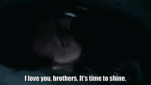 I Love You Brothers It'S Time To Shine GIF - I Love You Brothers It'S Time To Shine Seal Team GIFs