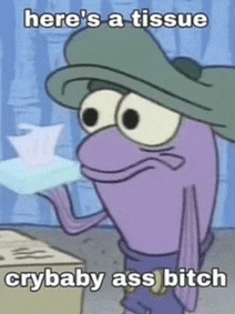 a cartoon character is holding a box of tissues with the caption here 's a tissue crybaby ass bitch
