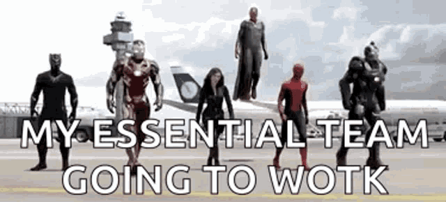 a group of superheros are standing on a runway with the words " my essential team going to wotk "