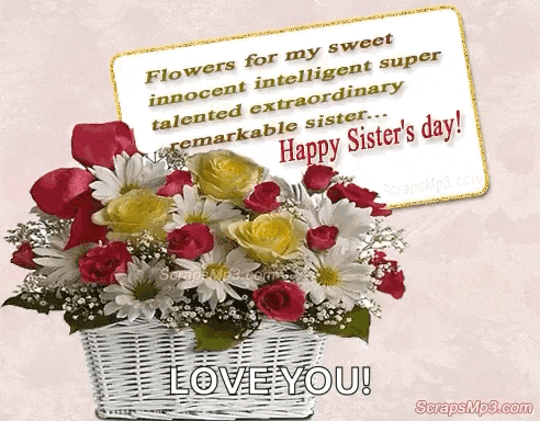 a happy sister 's day card with a basket of flowers and the words love you
