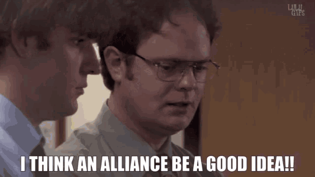 two men are talking and one of them is saying " i think an alliance be a good idea "
