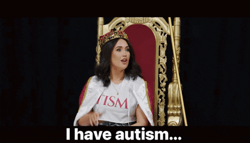 a group of people standing around a woman sitting on a throne with the words " i have autism " above her