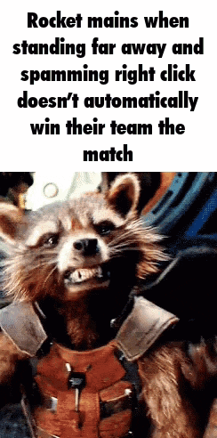 rocket mains when standing far away and spamming right click does n't automatically win their team the match ..