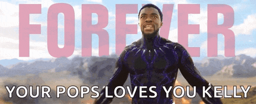 a poster that says forever your pops loves you kelly with a picture of a man in a black suit
