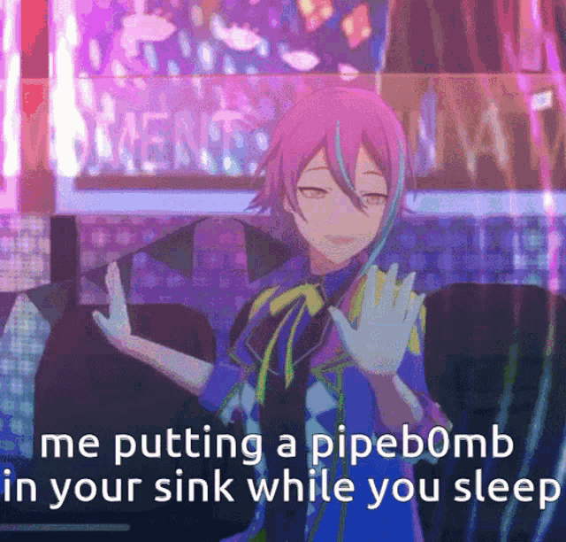 a cartoon of a girl with pink hair and a caption that says me putting a pipebomb in your sink while you sleep