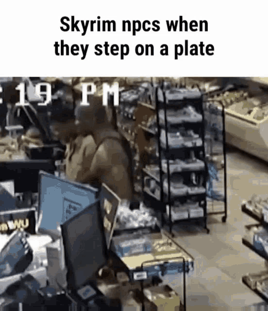 skyrim npcs when they step on a plate : 19 pm