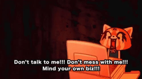 Don'T Talk To Me GIF - Dont Talk To Me Dont Mess With Me Mind Your Own Business GIFs