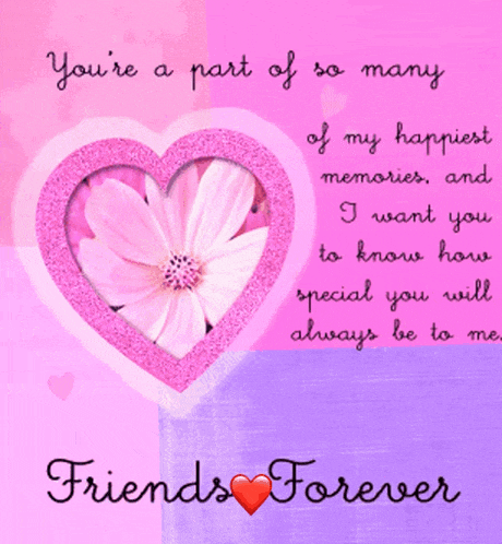 a pink heart with a flower in it and the words " you 're part of so many of my happiest memories "