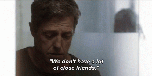 The Undoing Tv Show Hugh Grant GIF - The Undoing Tv Show Hugh Grant We Dont Have A Lot Of Close Friends GIFs