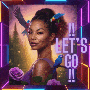 a painting of a woman with birds and the words let 's go on the bottom