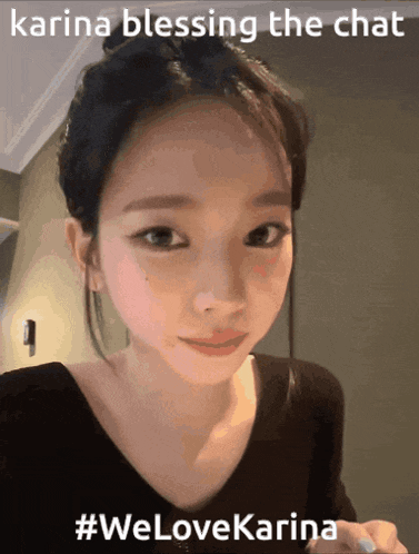 a picture of a woman with the words " karina blessing the chat "
