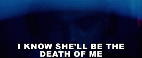 I Know Shell Be The Death Of Me Shes My Problem GIF - I Know Shell Be The Death Of Me The Death Of Me Shes My Problem GIFs