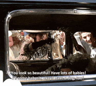 a group of people are sitting in a car and one of them is saying " you look so beautiful have lots of babies "