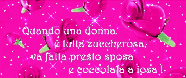 a pink background with the words quando una donna e tutta zuccherosa