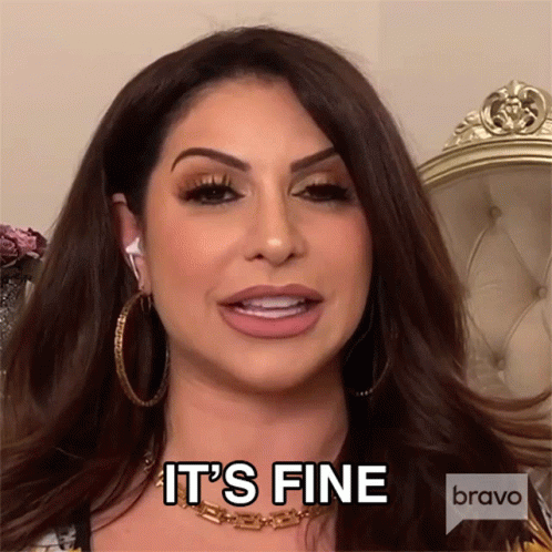 Its Fine Real Housewives Of New Jersey GIF - Its Fine Real Housewives Of New Jersey Rhnj GIFs