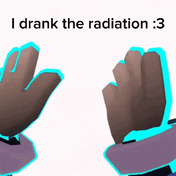 a picture of two hands with the words i drank the radiation 3 below them