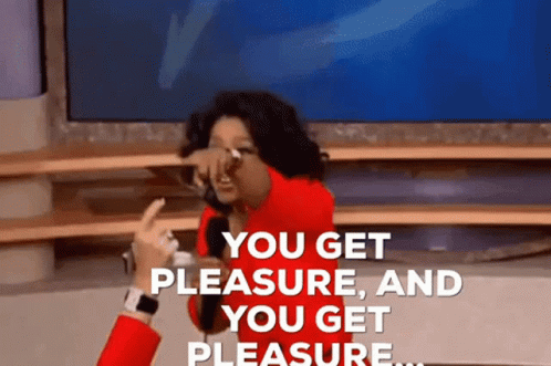 Pleasure Oprah GIF - Pleasure Oprah You Get Pleasure GIFs