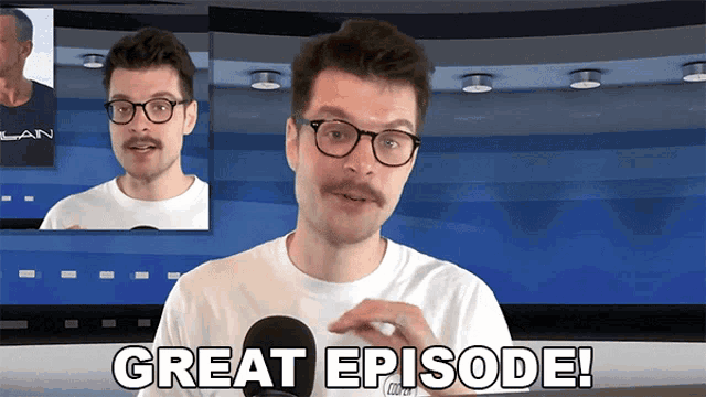 a man with glasses says great episode