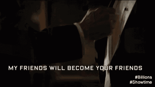 a man in a tuxedo and bow tie is talking to another man and says `` my friends will become your friends '' .
