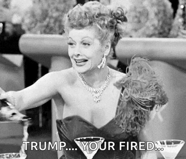 a black and white photo of a woman holding a martini and saying trump your fired .