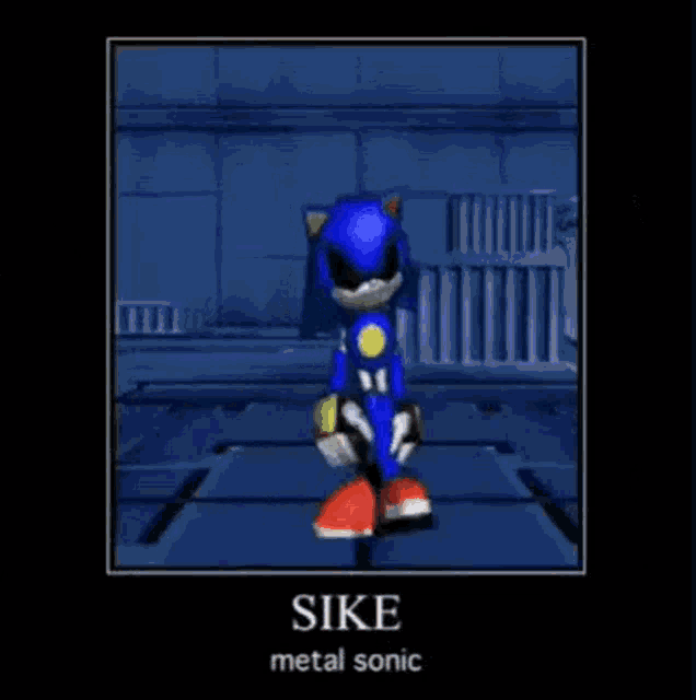 Sike Metal Sonic Sike GIF - Sike Metal Sonic Sike Metal Sonic GIFs