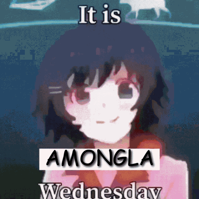 a picture of a girl with the words it is amongla wednesday below her