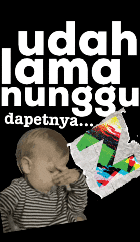 a poster with a baby and the words " udah lama nunggu dapetnya " on it