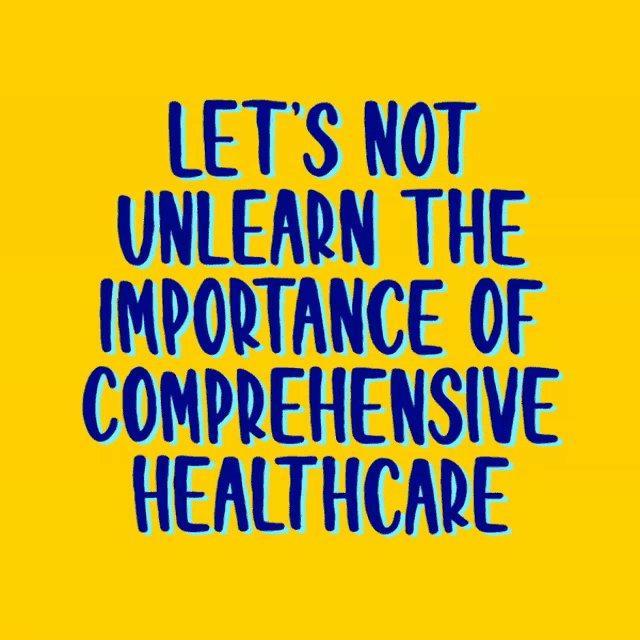 a poster that says let 's not unlearn the importance of comprehensive healthcare on it