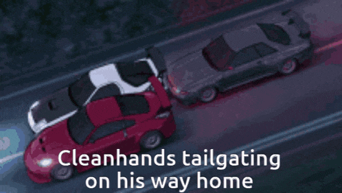 two cars are driving down a road with the words cleanhands tailgating on his way home on the bottom