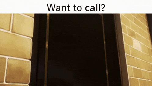 a picture of a door with the words want to call written on it