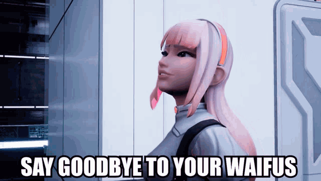 a cartoon girl with pink hair and the words say goodbye to your waifu
