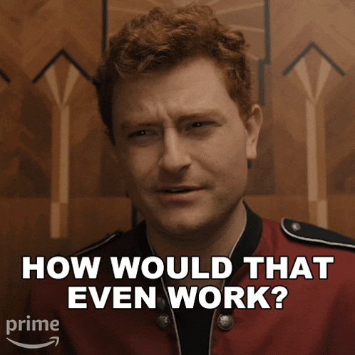 a man in a red jacket asks how would that even work