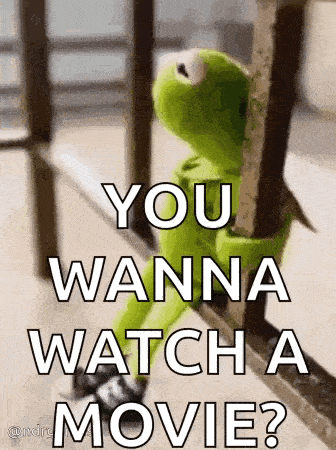 kermit the frog is leaning against a railing and asking if you want to watch a movie .