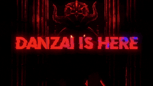 danzai is here is written in red letters on a dark background