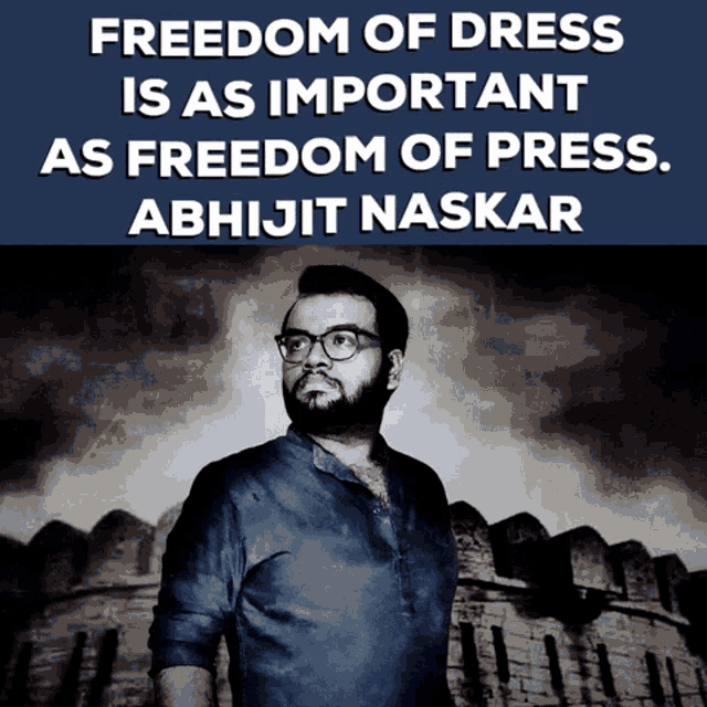 freedom of dress is as important as freedom of press abhijit naskar