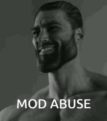 Mod Abuse Chad GIF