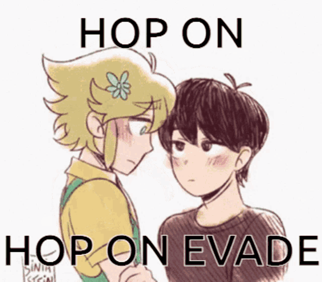 a drawing of two anime characters with the words hop on hop on evade on the bottom
