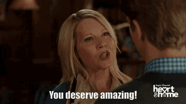 a man and woman are looking at each other and the woman says you deserve amazing