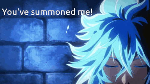 a blue haired anime character with the words " you 've summoned me " above him