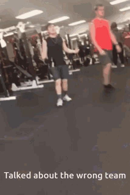 a man in a gym with the words talked about the wrong team on the bottom