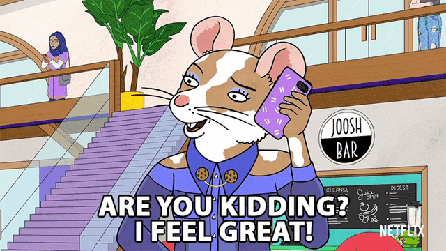 a cartoon of a mouse talking on a cell phone with the words are you kidding i feel great